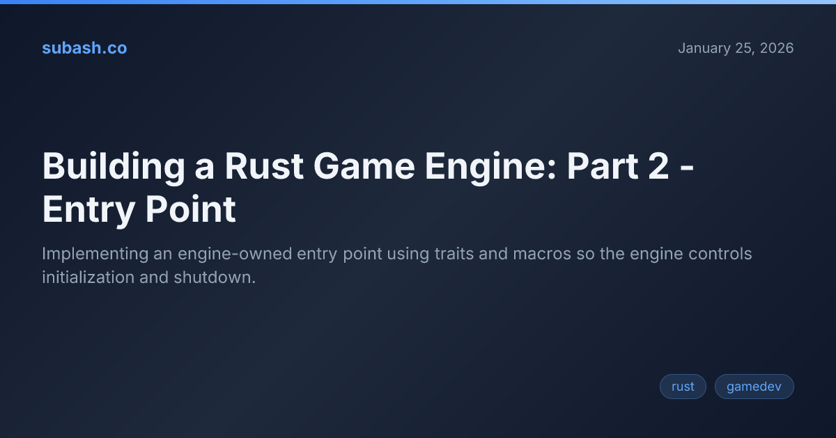 Building a Rust Game Engine: Part 2 - Entry Point